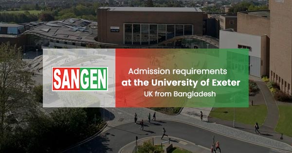 University of Exeter: Admission guide for Bangladeshi students